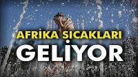 Afrika'dan Sıcak Hava Dalgası Geliyor