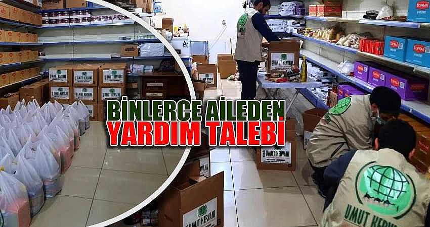 BİNLERCE AİLEDEN YARDIM TALEBİ