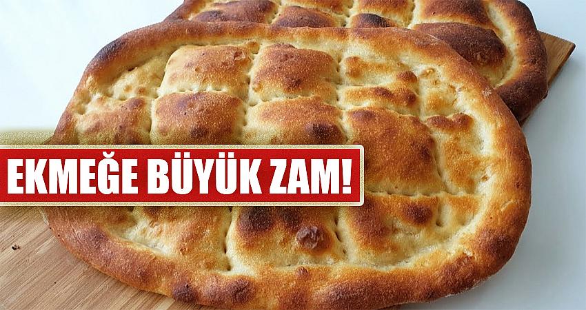 EKMEĞE BÜYÜK ZAM!